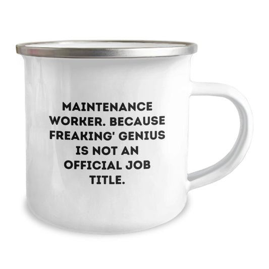 Funny Maintenance Worker Gifts from Men to Women | Mother's Day Unique Gifts for Maintenance Worker, Camping Mug with 'Maintenance Worker. Because Freaking' genius Is Not An Official Job Title.' - Image 2