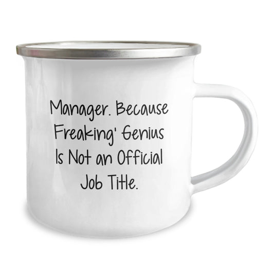 Funny Manager Gifts for Men, Unique Graduation Unique Gifts from Friends, 'Manager. Because Freaking' genius Is Not An Official Job Title.' Camping Mug - Image 2