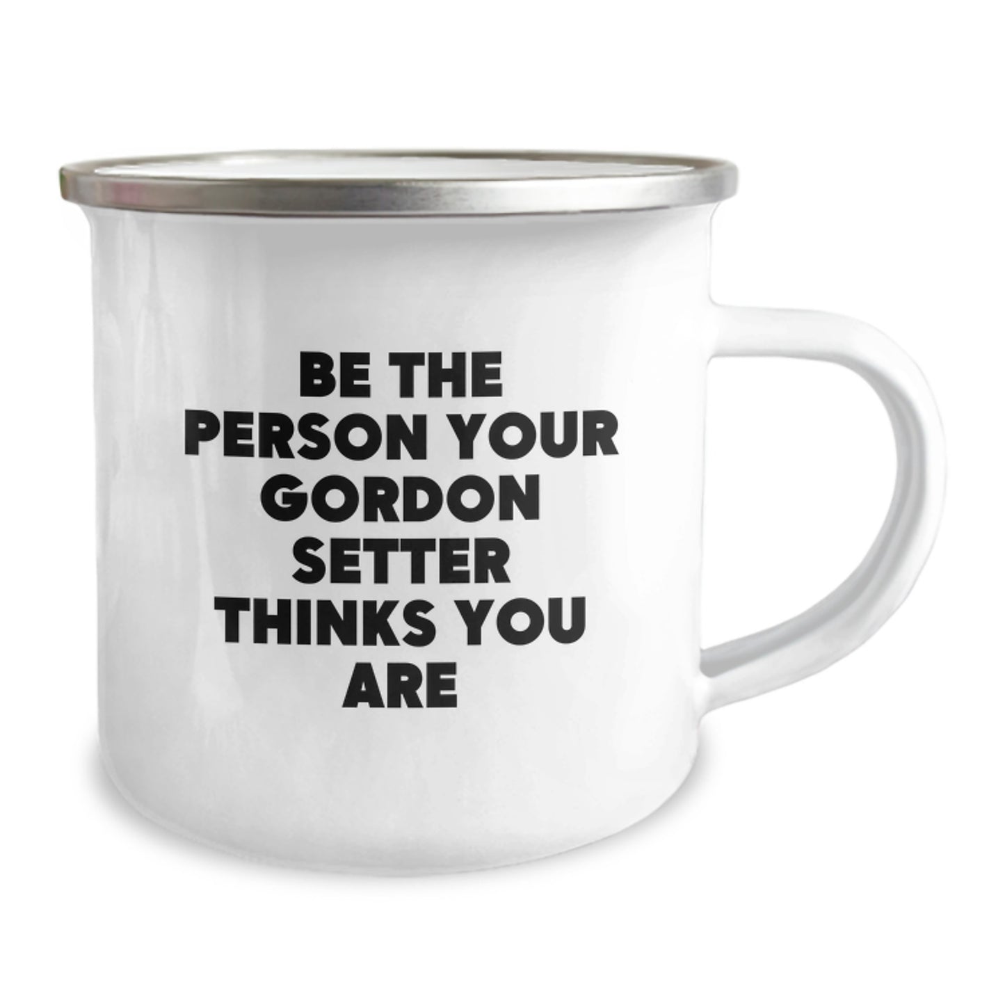 Funny Gordon Setter Dog Camping Mug Gifts for Men from Friends on Valentine's - Be The Person Your Gordon Setter Thinks You Are - Image 2