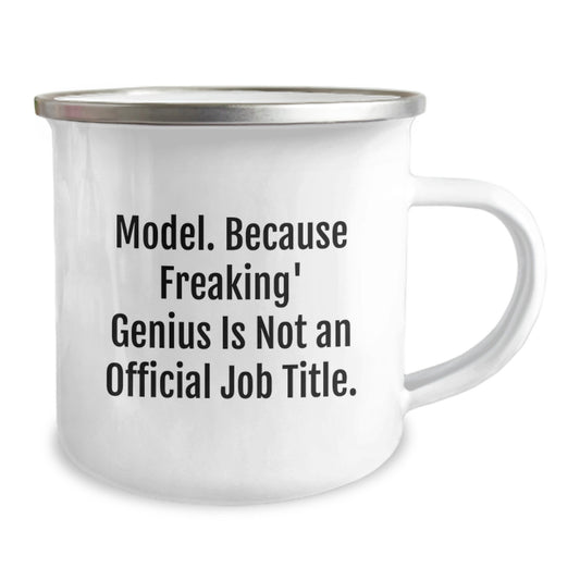 Funny Model Gifts from Friends - Inspirational Model Camping Mug for Model Graduation - Funny Quote Says 'Model. Because Freaking' genius Is Not An Official Job Title.' - Image 2