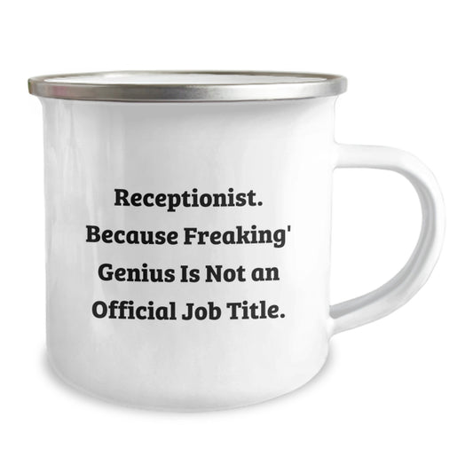 Funny Receptionist Gifts for Coworkers - Gifts from Men - Unique Graduation Gifts for Receptionist - Camping Mug with 'Receptionist Because Freaking genius Is Not An Official Job Title' Quote - Image 2