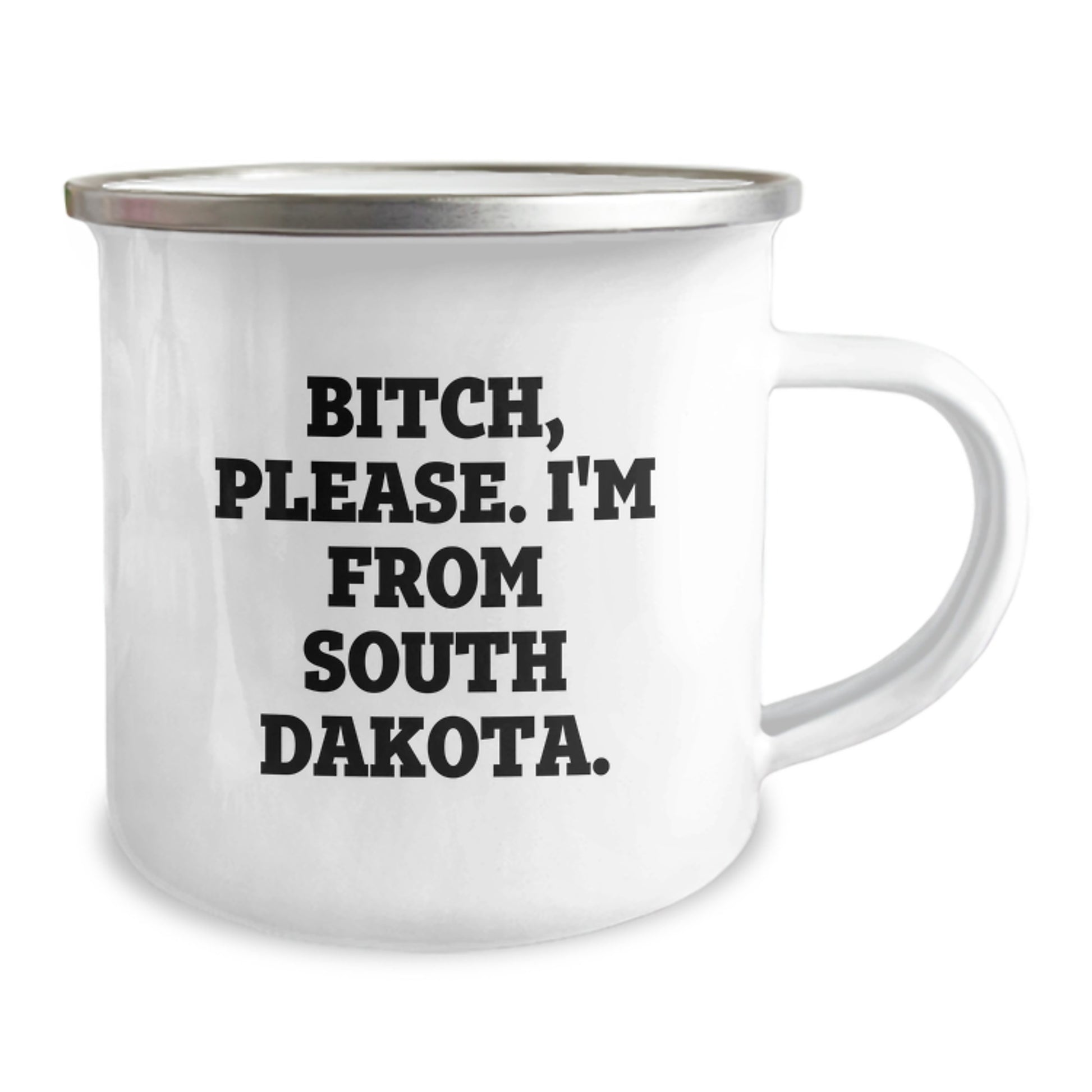 Funny South Dakota Gifts for Birthday, Camping Mug for Friends from South Dakota, 'B-tch Please I'm From South Dakota' Sarcasm Quote - Image 2