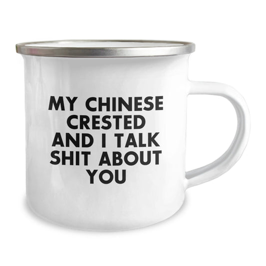 Gifts from Friends for Chinese Crested Dog Lovers, Funny Graduation Unique Gifts, 'My Chinese Crested And I Talk Shit About You' Enamel Camping Mug for Men or Women - Image 2