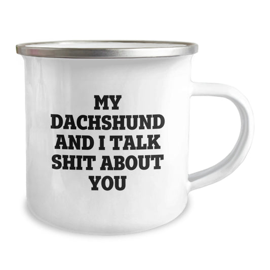 Funny Dachshund Dog Gifts for Men - Camping Mug, 'My Dachshund And I Talk Shit About You', Unique Graduation Gifts from Friends - Image 2