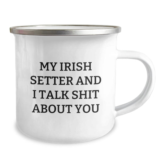 Irish Setter Dog Lover Funny Gifts from Friends for Men Women Family Unique Graduation Celebration Camping Mug - 'My Irish Setter And I Talk Shit About You' - Image 2