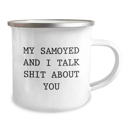 Funny Samoyed Dog Gifts from Friends to Graduation Unique Gifts for Samoyed Dog Lovers - My Samoyed and I Talk Shit About You Camping Mug - Image 2