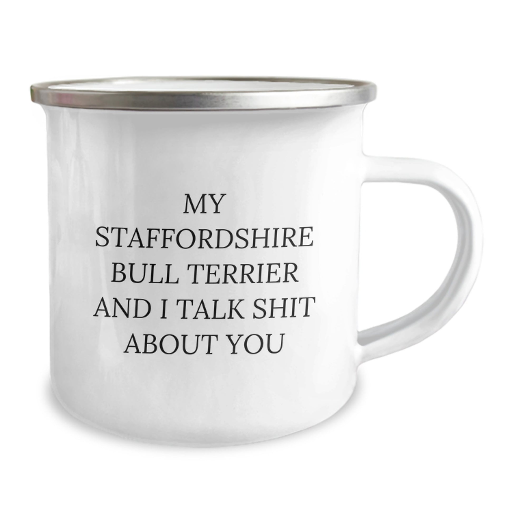 Funny Staffordshire Bull Terrier Dog Gifts for Men from Friends on Graduation Day - Camping Mug - My Staffordshire Bull Terrier And I Talk Shit About You - Image 2