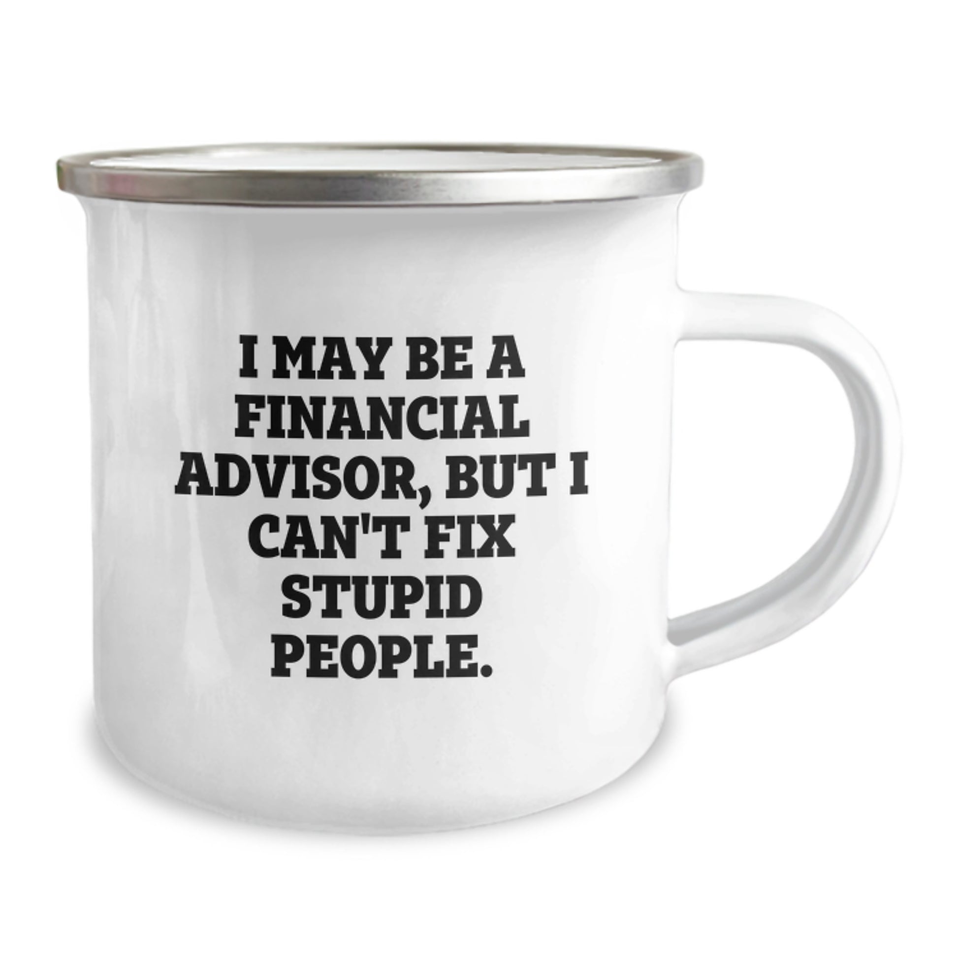 Funny Financial Advisor Gifts for Men - Gifts from Friends, Camping Mug with I May Be A Financial Advisor Quote, Perfect Graduation Unique Gifts - Image 2