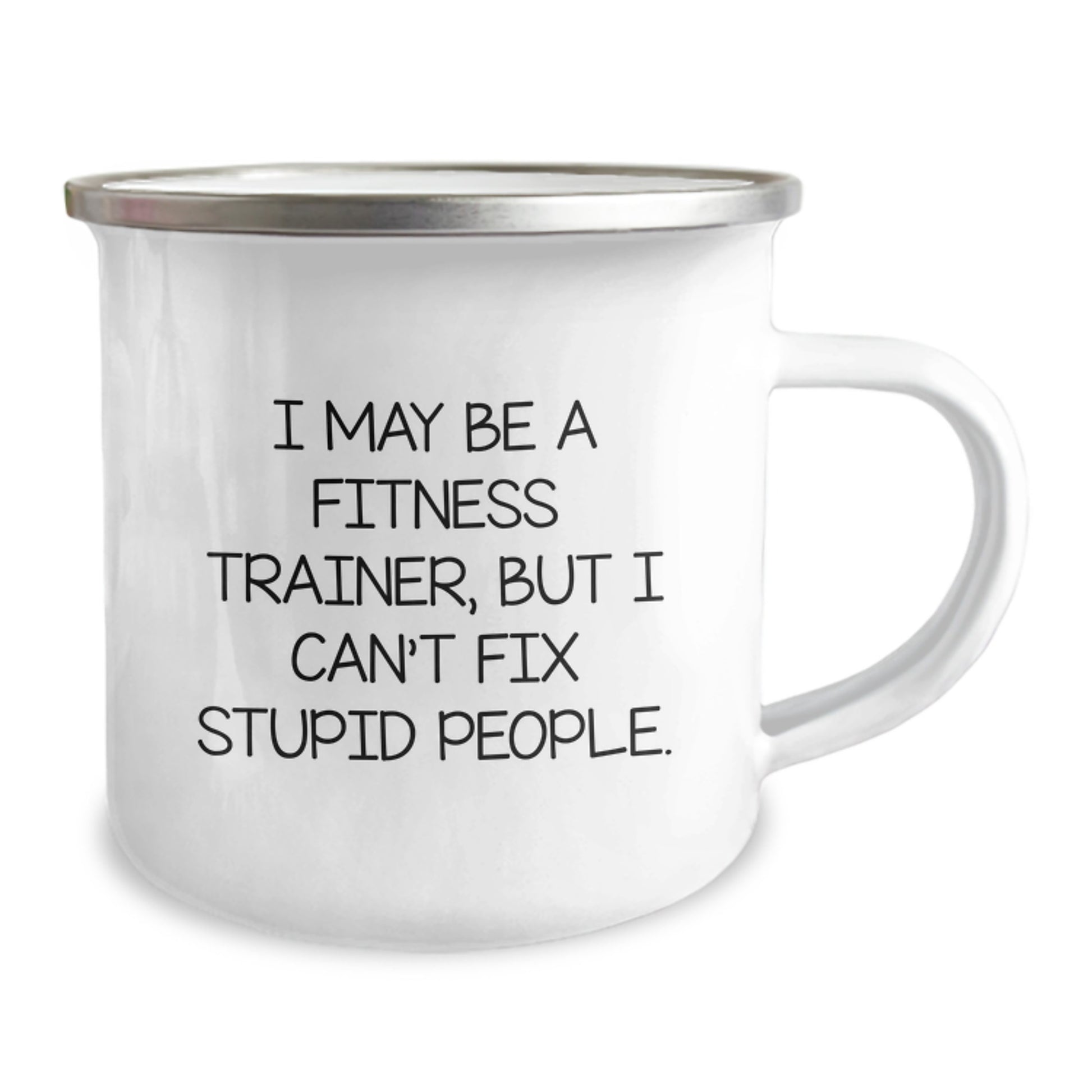Funny Fitness Trainer Gifts from Friends - I May Be A Fitness Trainer, But I Cant Fix Stupid People. Unique Camping Mug for Fitness Trainer Men or Women on Mother's Day - Image 2