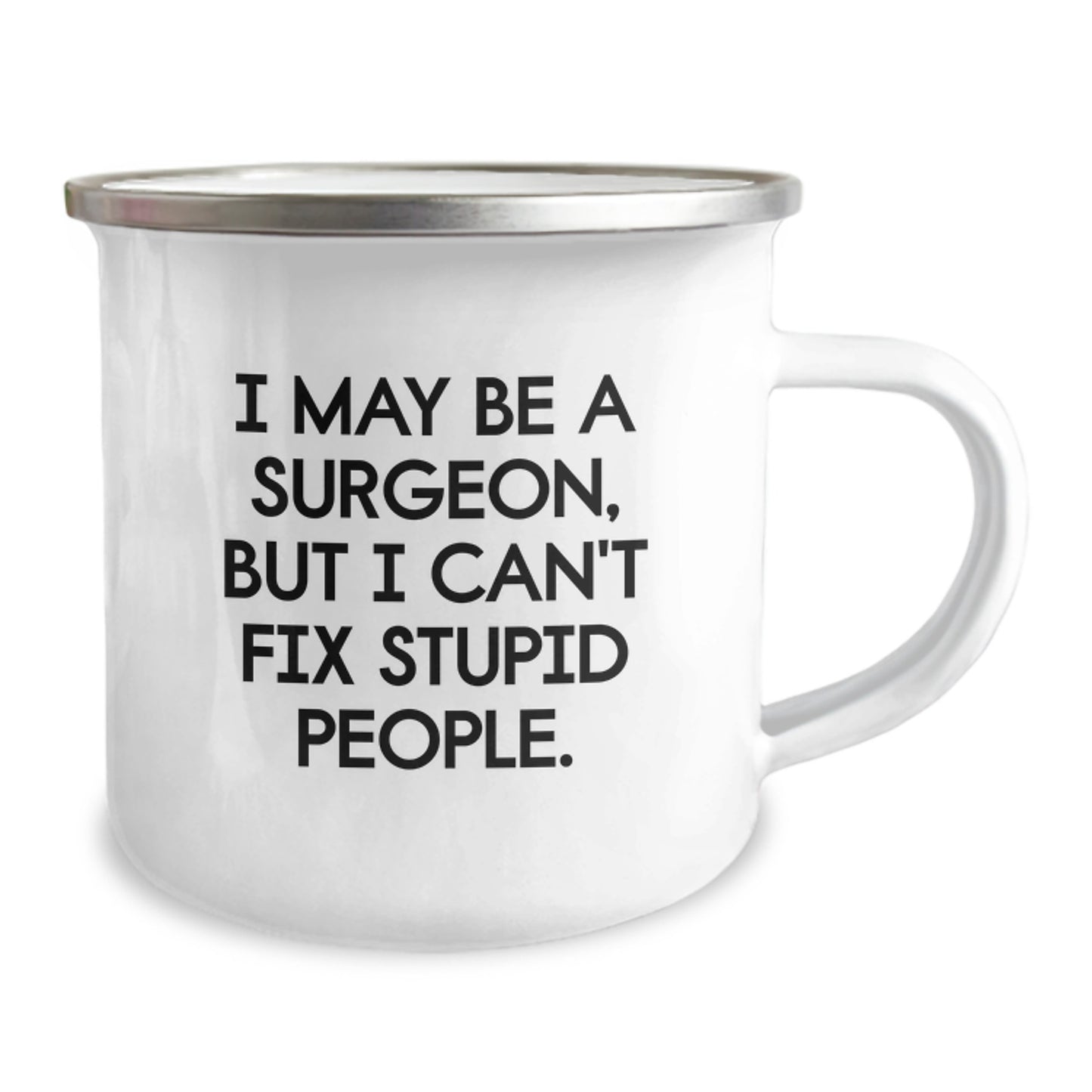 Birthday Gift for Her Surgeon Mug – I Can't Fix Stupid People - Image 2