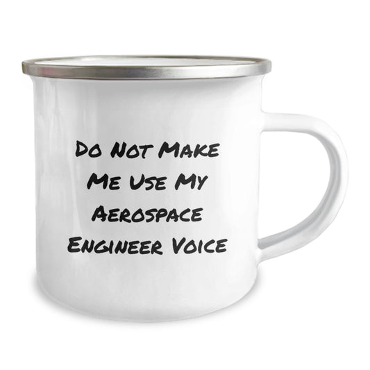 Funny Aerospace Engineer Gifts Camping Mug, Do Not Make Me Use My Aerospace Engineer Voice, Perfect for Aerospace Engineer Graduation, Unique Gifts from Friends for Aerospace Engineer Men - Image 2
