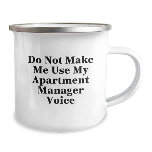 Funny Apartment Manager Gifts, Unique Graduation Unique Gifts for Apartment Manager, Camping Mug with 'Do Not Make Me Use My Apartment Manager Voice' - Image 2