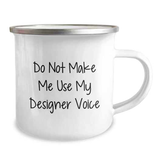 Funny Designer Gifts for Him, Unique Graduation Mugs for Men from Friends, Humorous Camping Mugs with Quote 'Do Not Make Me Use My Designer Voice', Best Designers - Image 2