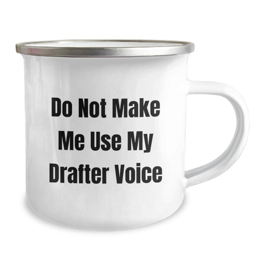 Funny Drafter Gifts from Friends for Graduation - Camping Mug, Do Not Make Me Use My Drafter Voice, Drafter Enthusiast - Image 2