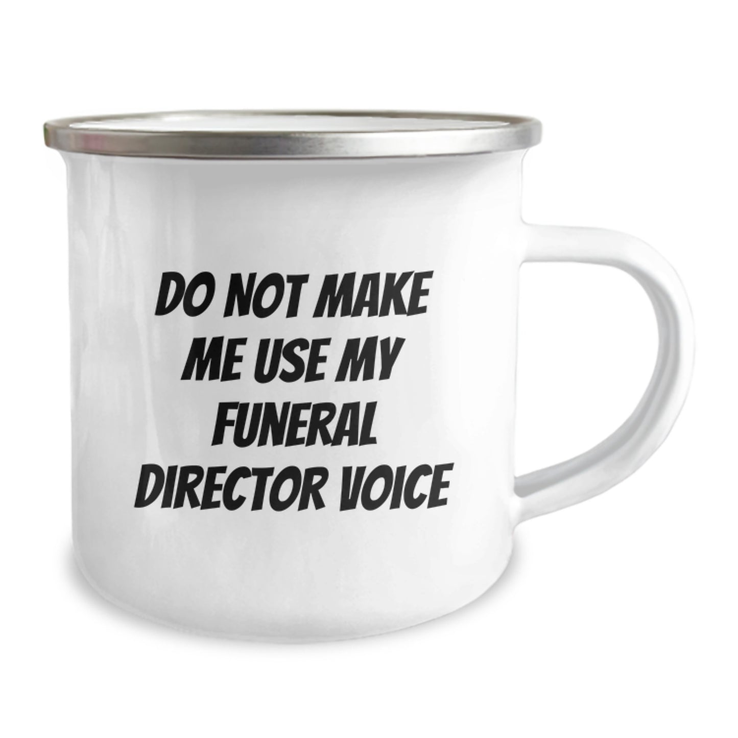 Gifts from Friends and Family for Funeral Director Graduation Unique Mugs - Funny 'Do Not Make Me Use My Funeral Director Voice' Camping Mug - Image 2