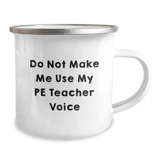 Funny PE Teacher Gifts from Friends to Graduation Unique Gifts for PE Teacher Men, Camping Mug with Inspirational Quote 'Do Not Make Me Use My Pe Teacher Voice' - 12 oz Stainless Steel - Image 2