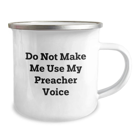 Funny Preacher Gifts for Mom - Do Not Make Me Use My Preacher Voice Preacher Camping Mug - Image 2