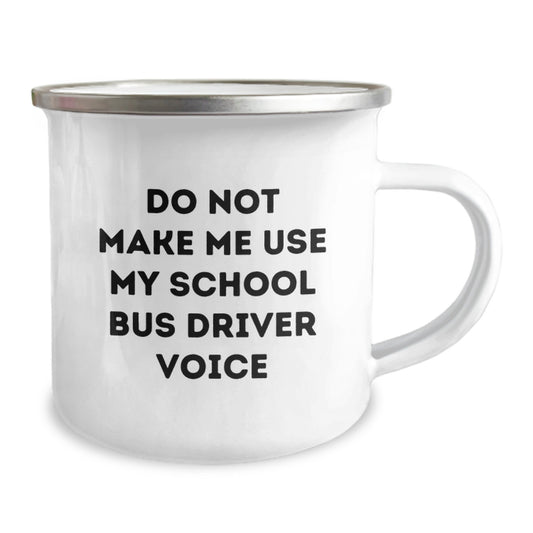 School Bus Driver Birthday Unique Gift - Funny Camping Mug Gifts from Friends, Unique Birthday Unique Gifts for School Bus Driver, Camping Mug, Funny School Bus Driver Voice - Image 2