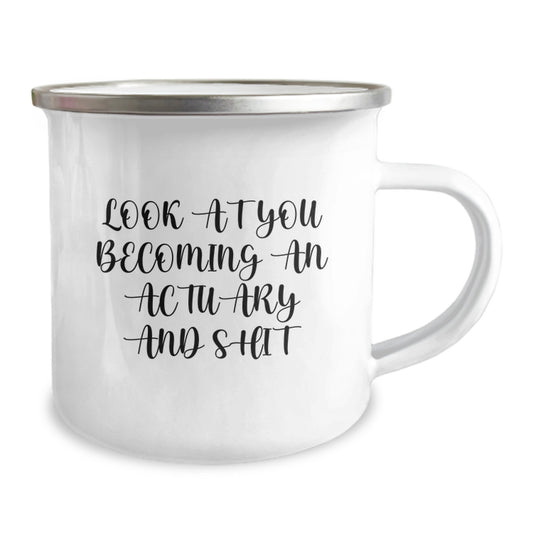 Funny Actuary Gifts for Men, Gifts from Friends to Actuary, Look At You Becoming 'An Actuary' and Shit, Camping Mug for Actuary Graduation Unique Gifts - Image 2