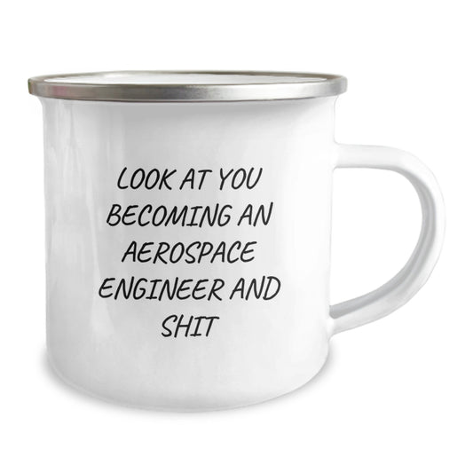 Funny Aerospace Engineer Gifts - Mother's Day Unique Gifts from Family, Gifts for Aerospace Engineer Men - Camping Mug with Look At You Becoming An Aerospace Engineer And Shit Quote - Image 2