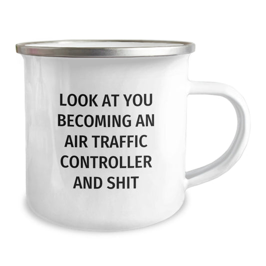 Funny Air Traffic Controller Gifts, Mother's Day Unique Gifts from Family for Air Traffic Controller Enthusiast, Camping Mug with Quote 'Look At You Becoming An Air Traffic Controller And Shit' - Image 2