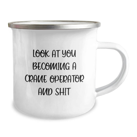 Funny Crane Operator Gifts for Men - 'Look At You Becoming A Crane Operator And Shit' - Camping Mug for Graduation Unique Gifts from Friends - Image 2