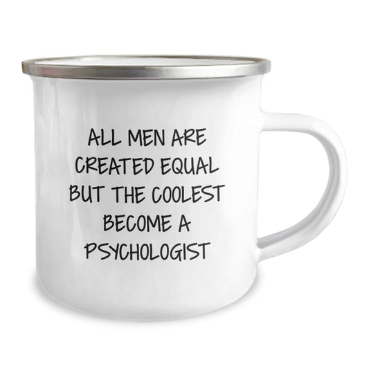 Funny Psychologist Gifts for Men - 'All Men Are Created Equal But The Coolest Become A Psychologist' Camping Mug, Perfect for Husband, Dad on Father's Day - Gifts from Mom, Family, Friends - Image 2