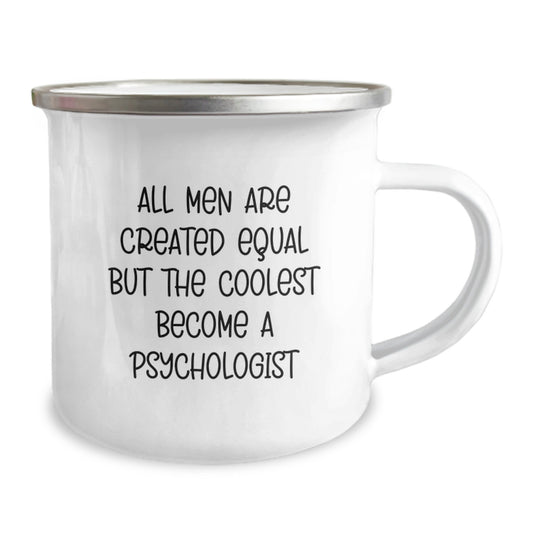 Funny Psychologist Gifts from Men for Dad - Unique Camping Mug for Father's Day - 'All Men Are Created Equal But The Coolest Become A Psychologist' - Image 2