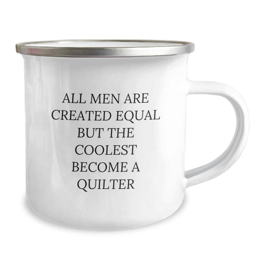 Funny Quilter Gifts from Dad, Unique Camping Mug for Quilters on Father's Day - All Men Are Created Equal But The Coolest Become A Quilter - Image 2