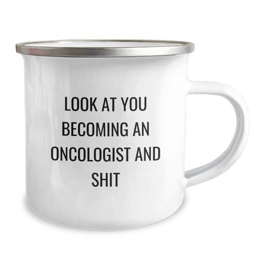 Oncologist Camping Mug Gifts from Friends for Graduation Celebration - Funny Quote 'Look At You Becoming An Oncologist And Shit' - Image 2