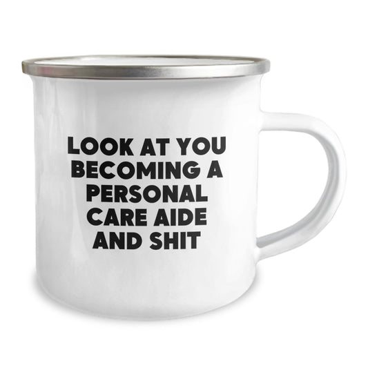Funny Personal Care Aide Gifts for Her, Camping Mug with Inspirational Quote 'Look At You Becoming A Personal Care Aide And Shit', Unique Graduation Gifts from Family - Image 2