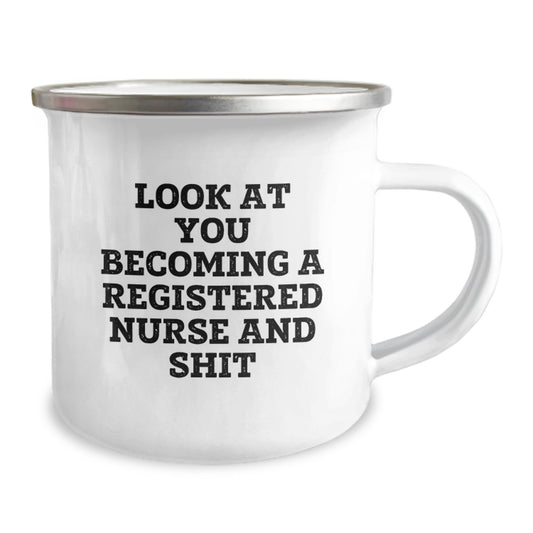 Funny Registered Nurse Graduation Gifts from Family, Friends, Coworkers - 'Look At You Becoming A Registered Nurse And Shit' Camping Mug for Registered Nurse Men, Women, Registered Nurse Friends - Image 2