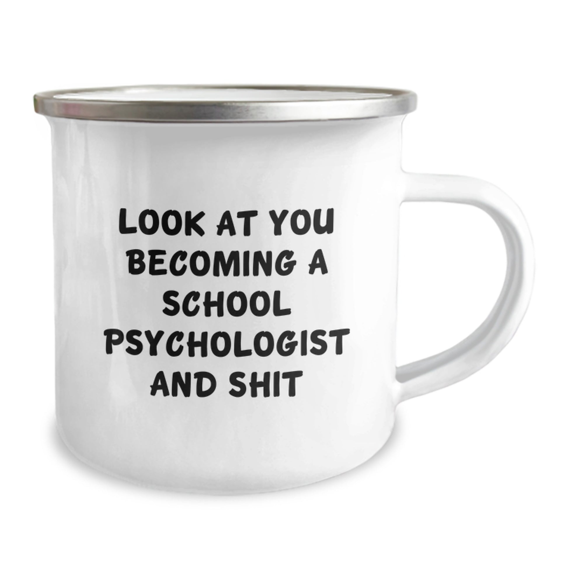 Funny School Psychologist Gifts for Him Graduation Unique Camping Mugs from Friends, Look At You Becoming A School Psychologist And Shit - Image 2