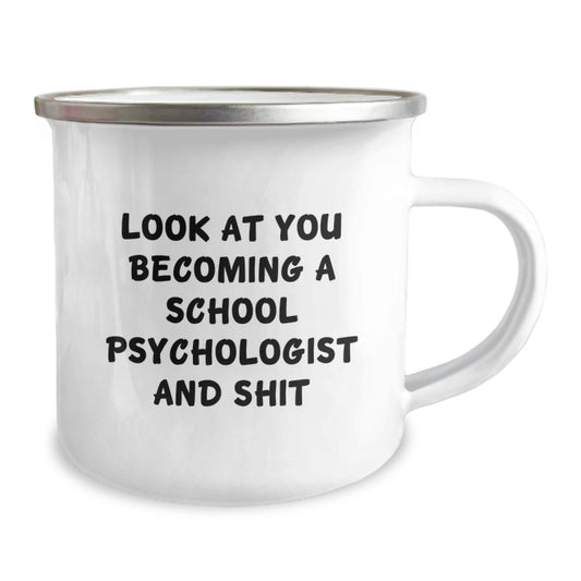 Funny School Psychologist Gifts for Him Graduation Unique Camping Mugs from Friends, Look At You Becoming A School Psychologist And Shit - Image 2