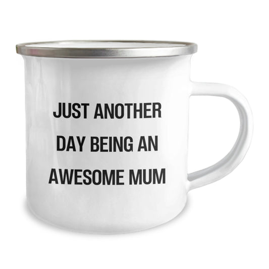 Funny Mum Gifts from Family - Camping Mug for the Awesome Mum on Graduation Day with 'Just Another Day Being An Awesome Mum' - Image 2