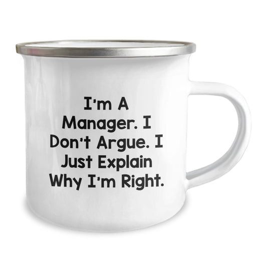 Funny Manager Gifts for Birthday - 'I'm A Manager I Don't Argue I Just Explain Why I'm Right' Camping Mug for Men, Women, Coworkers, Friends, Family - Image 2