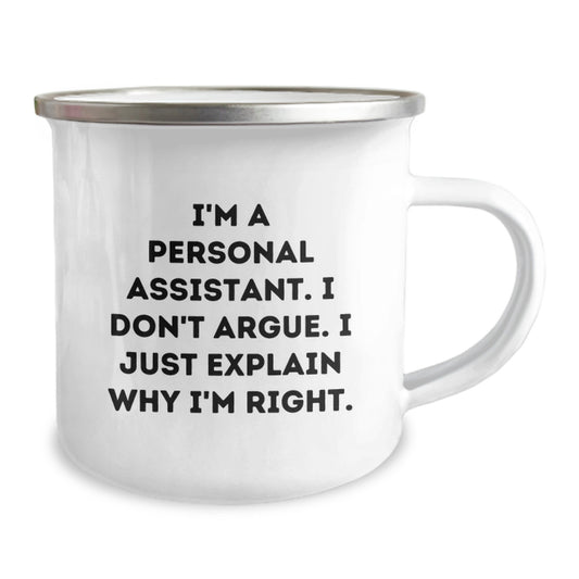 Funny Personal Assistant Gifts for Men - Camping Mug - I'm A Personal Assistant. I Don't Argue. I Just Explain Why I'm Right. - Image 2