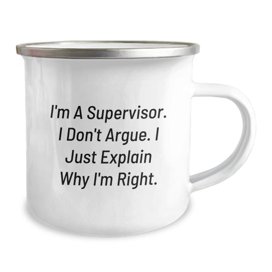 Funny Gifts for Supervisor, Mother's Day Unique Gifts from Men, Supervisor Camping Mug with Inspirational Quote - 'I'm A Supervisor. I Don't Argue. I Just Explain Why I'm Right.' - Image 2