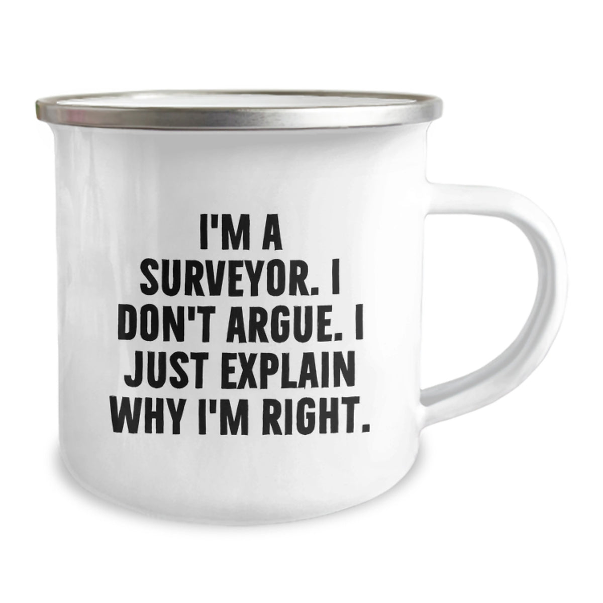 Funny Surveyor Gifts from Friends and Family - I'm A Surveyor. I Don't Argue. I Just Explain Why I'm Right. Birthday Unique Camping Mugs for Surveyors - Image 2