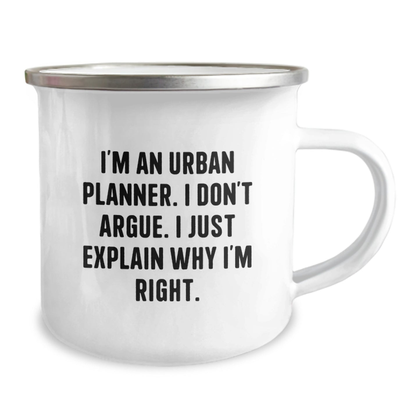 Urban Planner Funny Camping Mug Gifts for Him, Unique Graduation Mugs for Urban Planner Friends, 'I'm An Urban Planner, I Don't Argue, I Just Explain Why I'm Right' Coffee Mug - Image 2