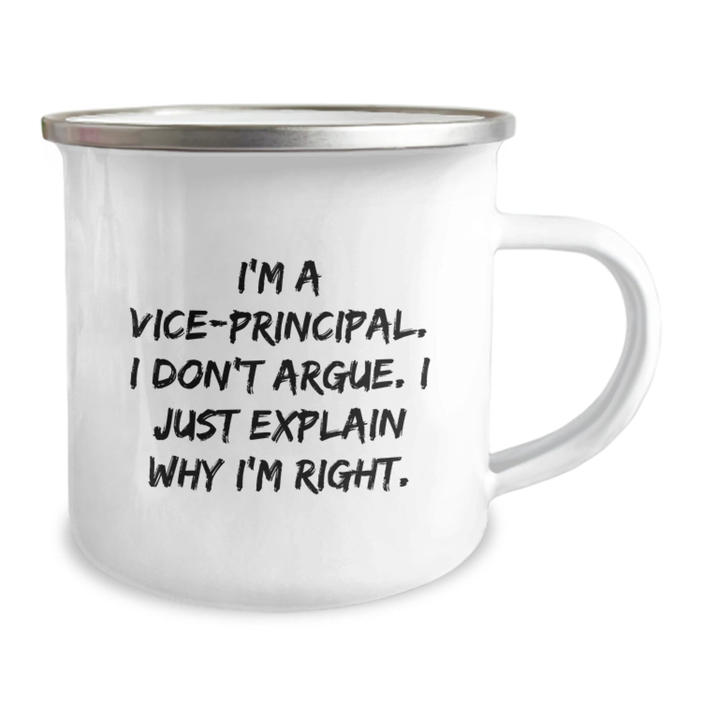 Funny Graduation Unique Gifts for Vice-principal, Vice-principal Gifts from Family, Camping Mug with I'm A Vice-principal. I Don't Argue. I Just Explain Why I'm Right. - Image 2