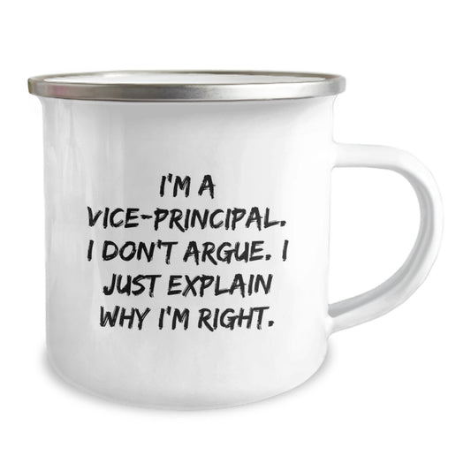 Funny Graduation Unique Gifts for Vice-principal, Vice-principal Gifts from Family, Camping Mug with I'm A Vice-principal. I Don't Argue. I Just Explain Why I'm Right. - Image 2