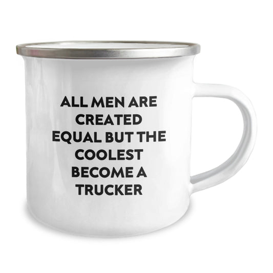 Funny Trucker Camping Mug Gifts for Men from Family on Mother's Day - All Men Are Created Equal But The Coolest Become A Trucker - Image 2