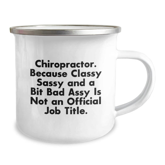 Funny Chiropractor Gifts from Men, Gifts for Chiropractor, Unique Graduation Camping Mug, Classy Sassy And A Bit Fearlessy Is Not An Official Job Title - Image 2