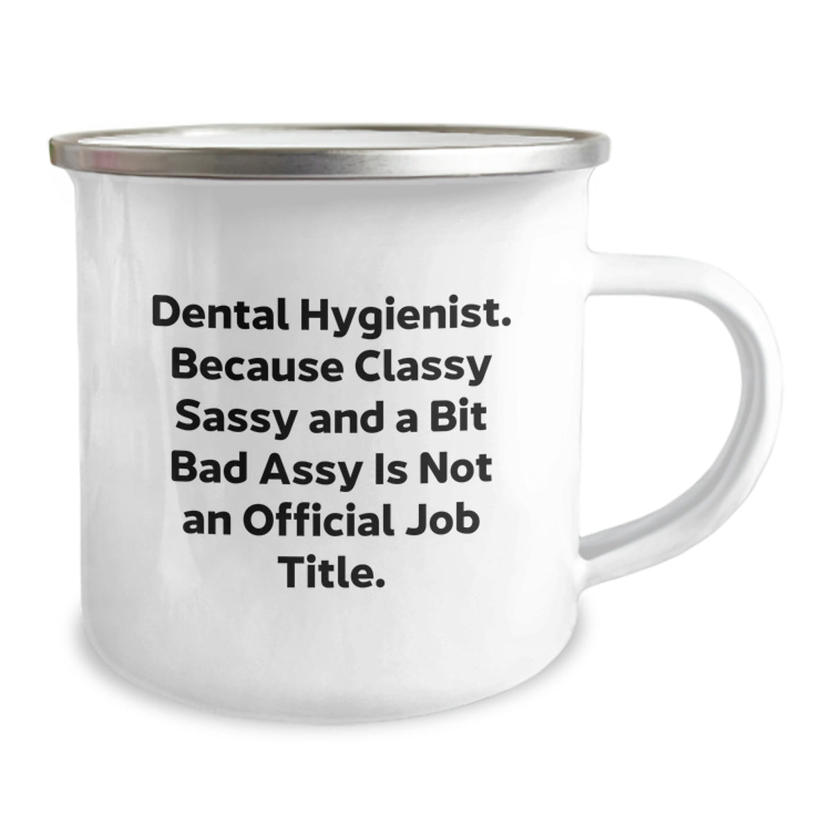 Funny Dental Hygienist Gifts from Women for Dental Hygienist, Classy Sassy And A Bit Fearlessy Is Not An Official Job Title Camping Mug, Birthday Unique Gifts - Image 2