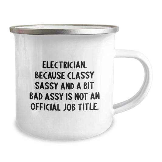 Funny Electrician Gifts from Friends for Electrician Men Graduation Unique Gifts, Camping Mug, Electrician Quote - Because Classy Sassy And A Bit Fearlessy Is Not An Official Job Title., - Image 2