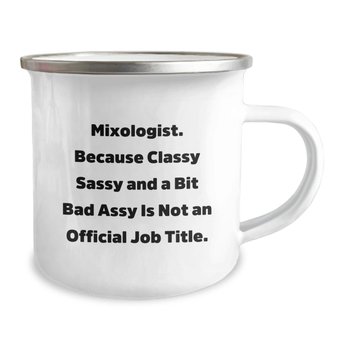 Funny Mixologist Gifts from Men to Women Friends - Valentine's Unique Camping Mug with 'Mixologist. Because Classy Sassy And A Bit Fearlessy Is Not An Official Job Title.' Quote - Image 2