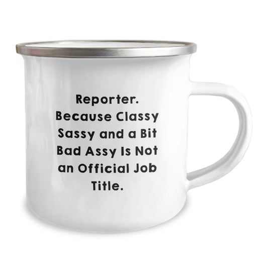 Reporter Gifts from Friends, Funny Quote 'Reporter. Because Classy Sassy And A Bit Fearlessy Is Not An Official Job Title.' Birthday Unique Gifts for Reporter - Image 2