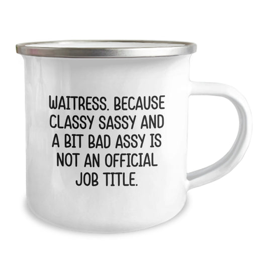 Funny Waitress Gifts from Friends for Waitress Birthday Unique Mugs, 'Because Classy Sassy And A Bit Fearlessy Is Not An Official Job Title.' Camping Mug Stainless Steel with Enamel Finish - Image 2