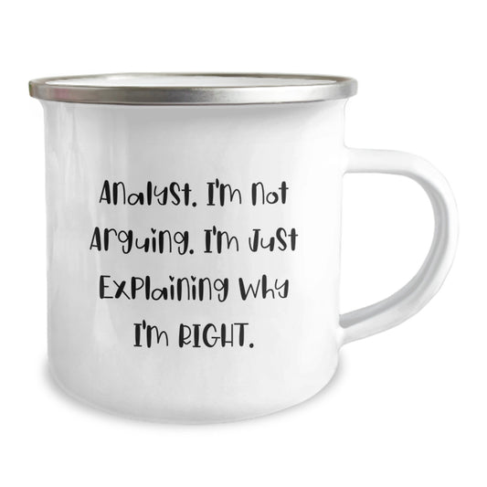 Funny Analyst Gifts for Valentine's - Gifts from Friends - Camping Mug with 'I'm Not Arguing I'm Just Explaining Why I'm Right' Quote - Image 2